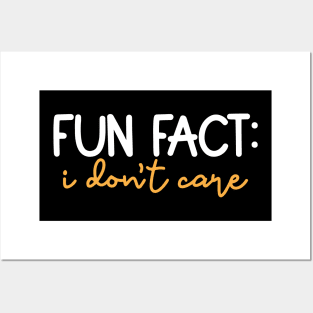 Fun Fact I Don't Care Posters and Art